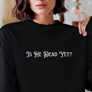 Anti-Trumpf Sweatshirt, Widerstand Trumpf, Politisches Statement Shirt, Demonstration Kleidung, Sweatshirt, ist er schon tot? Pullover