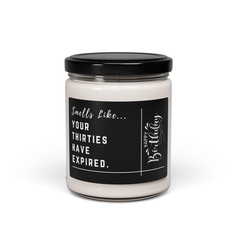 Funny Gift, Scented Candle, 9oz, Smells Like Your Thirties Have Expired