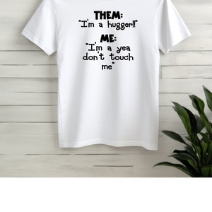 Not A Hugger Shirt, Social Distancing Gift, Funny Sayings, Social Distance, Introvert T-shirt, Anti Social T-shirt, Don&#39;t Touch Me Shirt