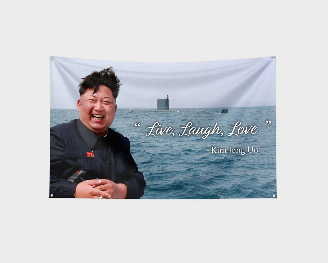 Kim Jong Un Live Laugh Love Flag 3x5 Feet Funny Meme Etsy