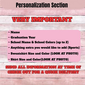 May include: A pink graphic with the text "Personalization Section" and "VERY IMPORTANT". It lists details needed for customization: name, graduation year, school name, colors, extra details, sweatshirt and skirt size and color.