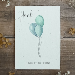 Einpflanzbare Geburtstagskarte aus handgeschöpftem Saatpapier | Karte Hoch sollst du leben | Karte zum Geburtstag mit Luftballons