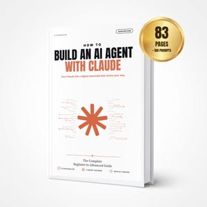 Può includere: Un libro bianco intitolato How to Build an AI Agent with Claude, con una grafica centrale a forma di stella arancione e linee di circuito. Un badge dorato nell'angolo in alto a destra mostra 83 Pages e 100 Prompts. La copertina include 2026 Edition.