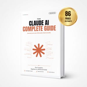 Może przedstawiać: Biała książka zatytułowana The Claude AI Complete Guide, 2026 Edition. Okładka zawiera dużą pomarańczową ikonę obwodu w kształcie gwiazdki, tekst Automate your work. Write better. Build real skills. oraz złotą pieczęć z informacją o 86 stronach i 100 promptach.