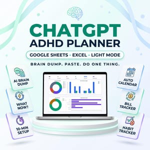 Könnte beinhalten: Ein digitaler Planer mit dem Titel CHATGPT ADHD PLANNER für Google Sheets und Excel im hellen Modus. Die Grafik zeigt einen Laptop mit Datencharts, umgeben von sechs Symbolen mit den Bezeichnungen AI BRAIN DUMP, WHAT NOW?, 10-MIN SETUP, AUTO CALENDAR, BILL TRACKER und HABIT TRACKER.