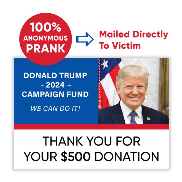 Donald Trump Prank Mail - 100% Anonymous Sent Directly To Your Victim - 2024 President Election - Joke Donation Card - Revenge Mail