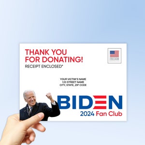 Prank - Joe Biden Fan Club Donation, 100% Anonymous Mailed Directly To Your Victim, Realistic President 2024