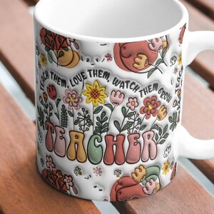 Teach, Love, watch them Grow 3D Inflated Mug Wrap Around Mug Template 11oz & 15oz, Sublimation, High-Quality PNG, Instant Digital Download
