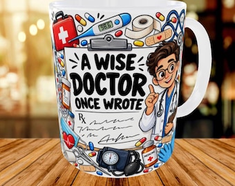 May include: A white ceramic mug featuring a colorful cartoon illustration of a doctor, a clipboard with the text A WISE DOCTOR ONCE WROTE, and various medical supplies including a thermometer, stethoscope, bandages, and a blood pressure cuff.