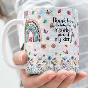 Thank You for Being an Important Piece of my Story, Teacher Mug Wrap Around Digital Cup Designs, 11oz & 15oz Sublimation, Thank You Teacher