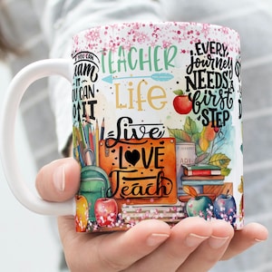 Teacher Life Mug Sublimation PNG Digital Designs, Teacher Affirmation Mug Wraps, 11oz & 15 oz Mug Design, Appreciation Gift, Live Love Teach