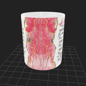 May include: White ceramic mug with a pink and gold glitter design. The mug has a quote that reads "Remember you are braver than you think, stronger than you seem, smarter than you feel, and loved more than you know."
