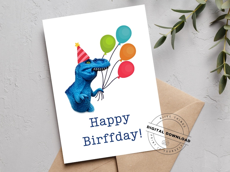 May include: A birthday card featuring a blue dinosaur wearing a party hat and holding colorful balloons. The card reads "Happy Birffday!" in navy blue text. A digital download seal is in the corner.