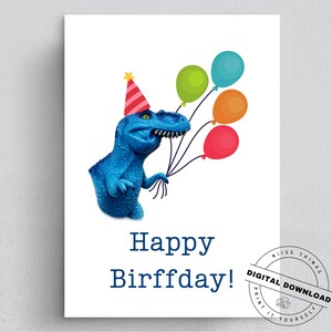 May include: A birthday card featuring a blue dinosaur wearing a party hat and holding colorful balloons. The card has the text "Happy Birffday!" in navy blue font. A digital download stamp is in the lower right corner.