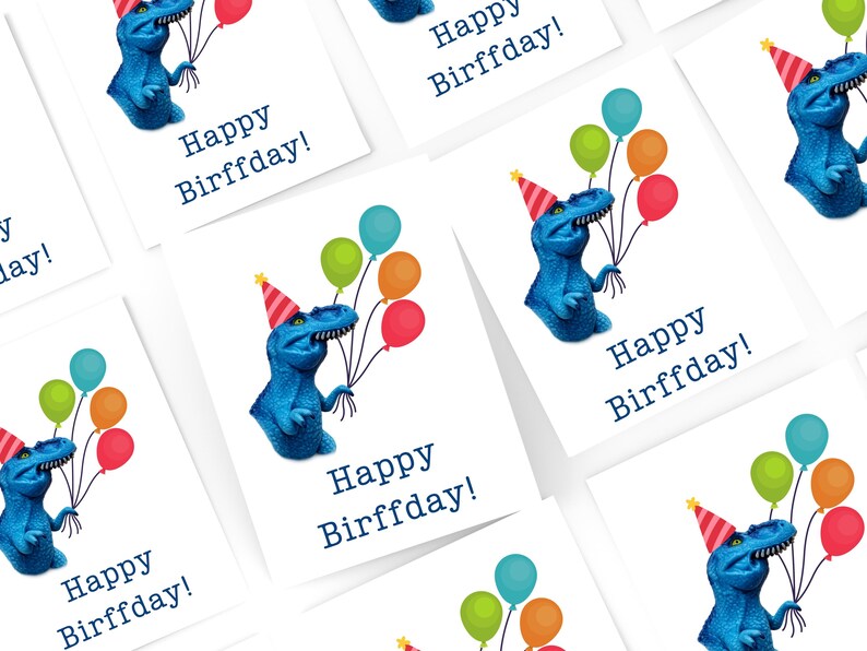 May include: White greeting cards featuring a blue dinosaur wearing a party hat and holding colorful balloons. The text "Happy Birffday!" is printed in dark blue. The cards are suitable for a birthday celebration.