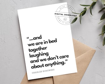 Printable greeting card with a Charles Bukowski quote | Card for partner, girlfriend, or loved one | Valentine's Day greeting card | Download