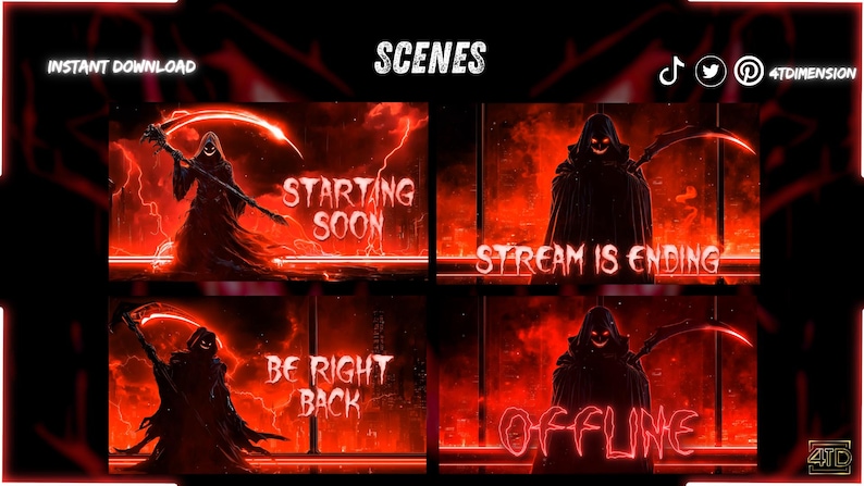 May include: A digital stream overlay set featuring four red-themed scenes with a hooded reaper figure holding a scythe. The text reads: "SCENES", "INSTANT DOWNLOAD", "STARTING SOON", "STREAM IS ENDING", "BE RIGHT BACK", "OFFLINE", and "4TDIMENSION".