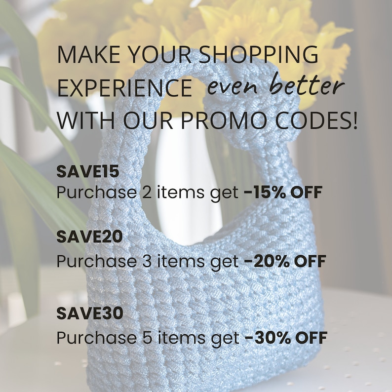 May include: A light blue, hand-knitted handbag with a knotted handle. The image includes text that reads: "MAKE YOUR SHOPPING EXPERIENCE even better WITH OUR PROMO CODES!" and details on how to save money with promo codes.