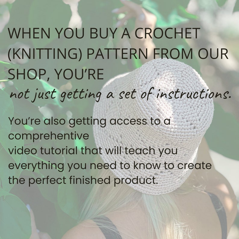 May include: A crocheted bucket hat in a light beige color. The hat is made with a textured stitch and has a wide brim. Text on the image reads: "WHEN YOU BUY A CROCHET (KNITTING) PATTERN FROM OUR SHOP, YOU'RE not just getting a set of instructions."