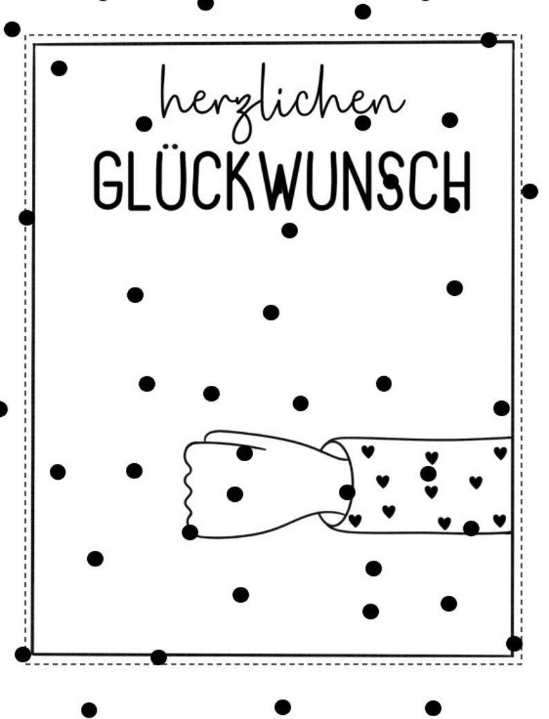 May include: A black and white greeting card with the German text "herzlichen GL&Uuml;CKWUNSCH" and a dotted border. The card features a drawing of a hand with hearts on the sleeve and black polka dots.