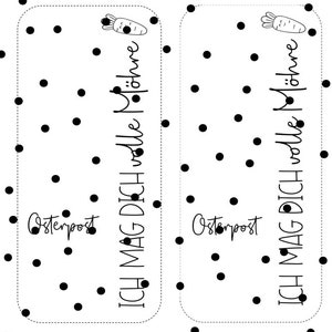 May include: Two black and white printable Easter gift tags with a polka dot background. The text on the tags reads "Osterpost" and "ICH MAG DICH volle M&ouml;hre".
