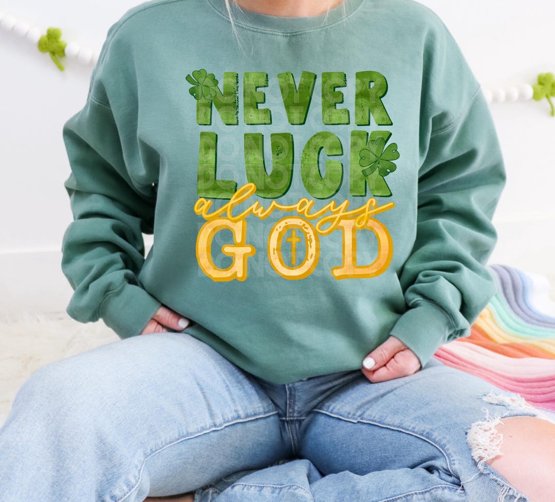 Never Luck Always God DTF Transfer | Trendy St. Patrick's Day DTF ...