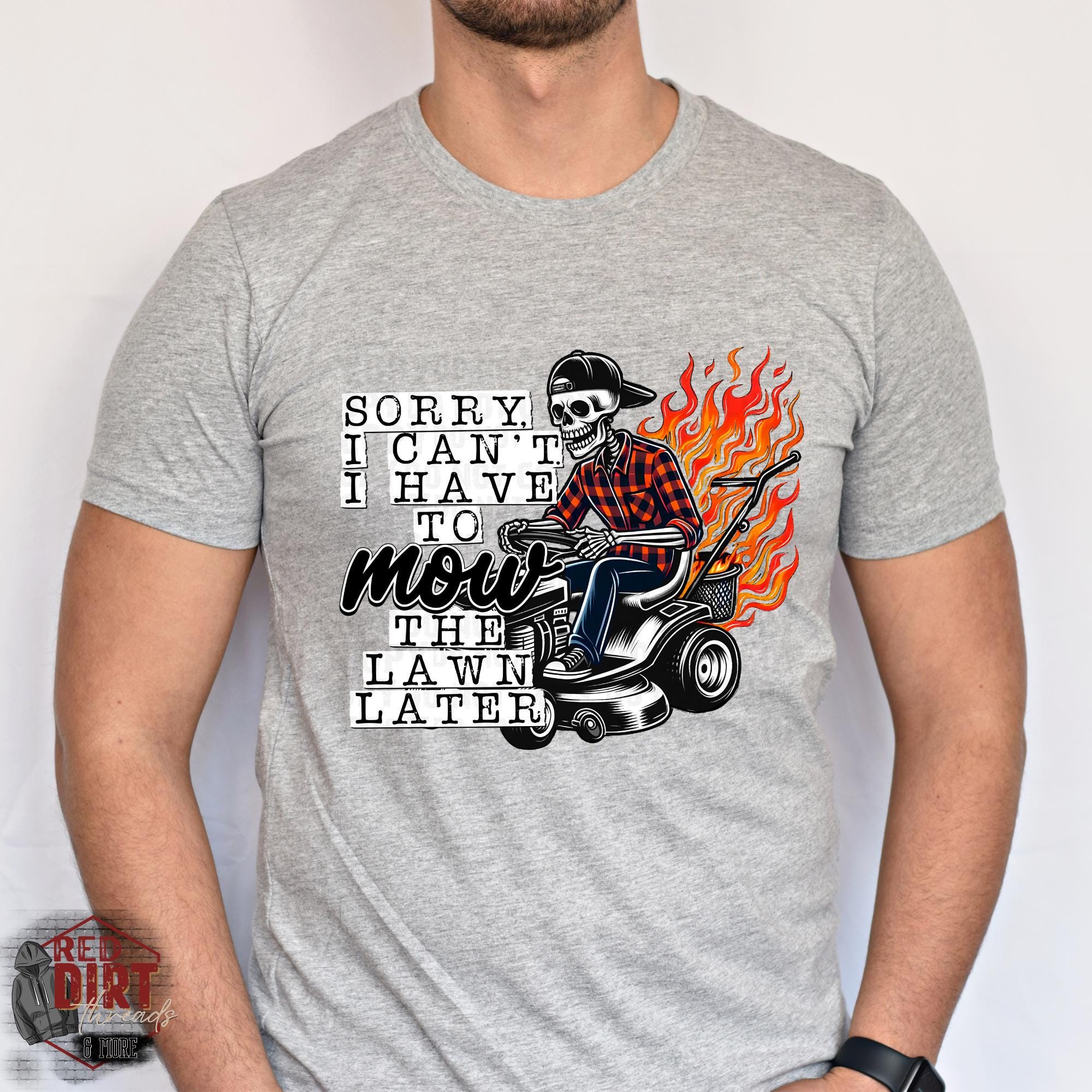Sorry I Can't I Have To Mow The Lawn Later DTF Transfer | Trendy Dad DTF Transfers | Ready to Press Transfers | High Quality DTF Transfers