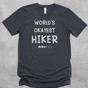 World's Okayest Hiker T-Shirt World's Okayest Hiker T-Shirt