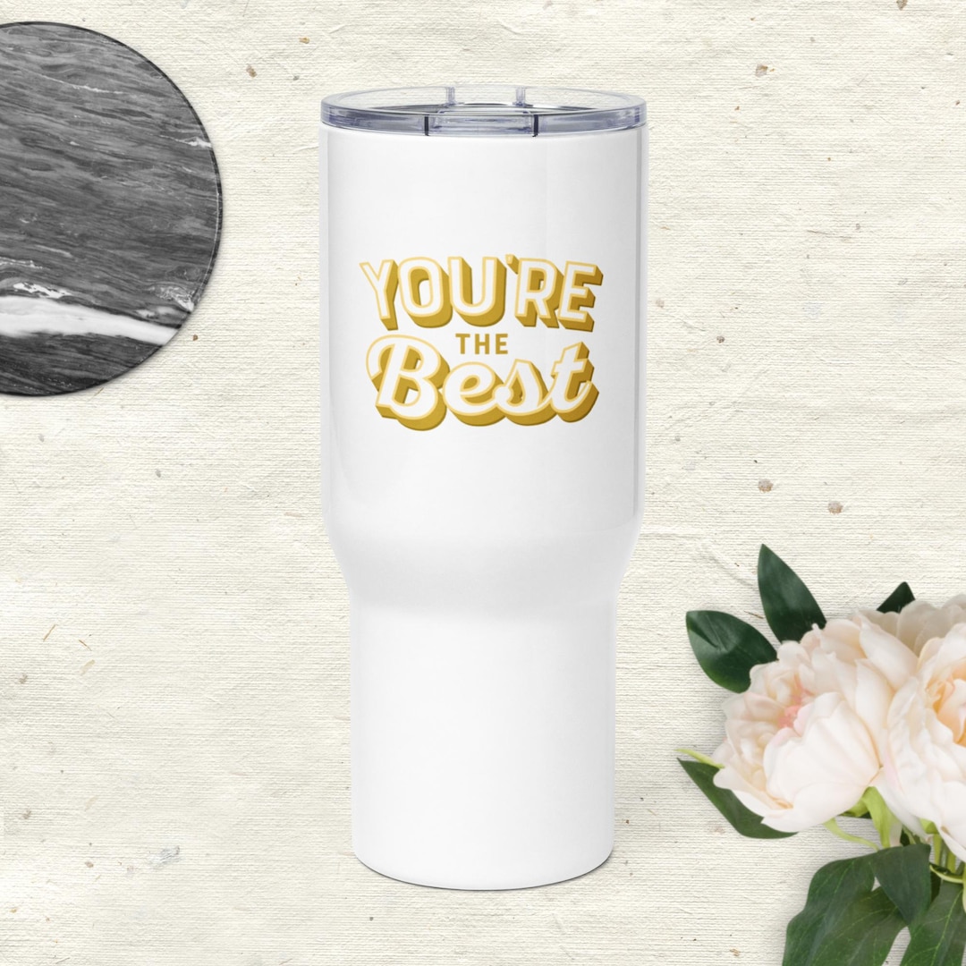 You're the Best Travel Mug With a Handle Etsy