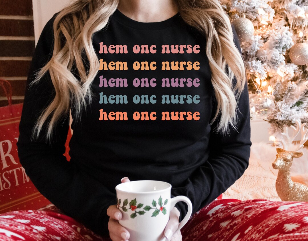 Hem Onc Nurse Sweatshirt, Hematology Oncology Nurse Hoodie, Retro Nurse ...