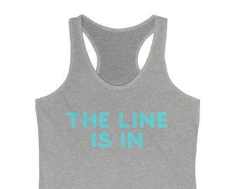 The Line Is In Tennis Tank, Tennis Shirt, Tennis Tank, Pickleball Shirt, Pickleball Tank