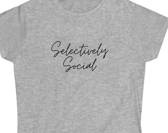Selectively Social Women's Shirt, Funny Tee, Social Anxiety Gift, Custom T-shirt, Cute Shirt, Funny Gift