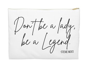 Don’t Be a Lady, Be a Legend Makeup Accessory Bag