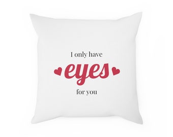 Cushion "i only have eyes..."