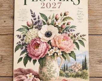 May include: A 2027 wall calendar titled FLOWERS featuring a central illustration of a floral bouquet in a patterned pitcher. The text reads A YEAR OF BLOOMS BEAUTY AND QUIET MOMENTS and Nature Brings More Joy to Every Day. It is spiral bound at the top.
