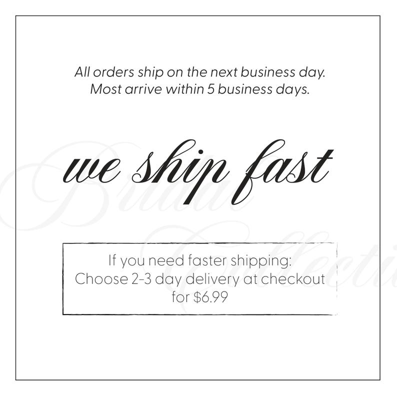 May include: White square graphic with the text "we ship fast" in elegant script. Additional text states orders ship next business day and arrive within 5 days. A smaller box offers faster shipping options.