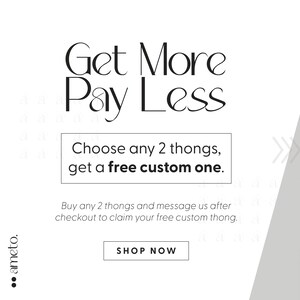 Pode incluir: Fundo branco com o texto "Get More Pay Less". O texto "Choose any 2 thongs, get a free custom one" est&aacute; em uma caixa branca. As palavras "Shop Now" est&atilde;o em uma caixa branca.