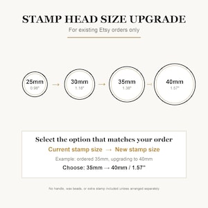 May include: A graphic chart titled STAMP HEAD SIZE UPGRADE showing four circles with diameters of 25mm (0.98 inches), 30mm (1.18 inches), 35mm (1.38 inches), and 40mm (1.57 inches). Text instructs to select the option matching your order.