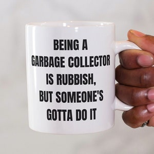 Garbage Collector Mug, Funny, Appreciation Gift for Garbage Man, Sanitation Worker, Trash Man, Waste Management, Truck