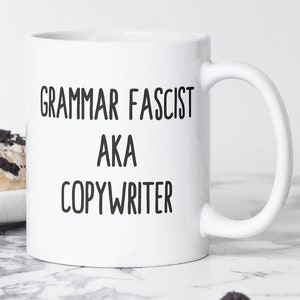 Copywriter Coffee Mug, Funny Gift for Copywriter, Editor, Writer, Author, Novelist, Columnist, Marketing Professional, Freelance Writers