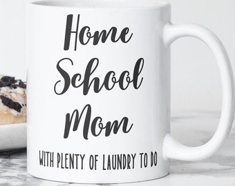 Home School Mom Coffee Mug, Funny Mom Teacher Gift