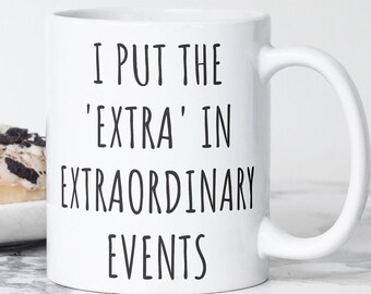 Event Coordinator Coffee Mug, Extraordinary Events Gift
