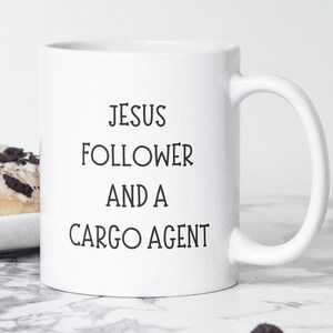 Cargo Agent Coffee Mug, Gift for Air Freight Agent, Freight Agent, Cargo Handler, Cargo Operations Worker, Airline Cargo, Jesus Follower