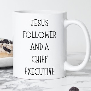 Chief Executive Coffee Mug, Gift for Chief Executive Officer, Chief Marketing, Chief Compliance, Financial, Information, Jesus Follower