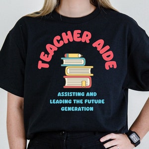 Teacher Aide Must Haves, Teacher Aide T-Shirt, Gift for Teacher Assistant, Paraprofessional, Teacher Aide Back to School Shirt, Thank You