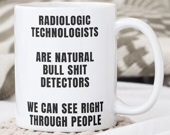 Radiologic Technologists Mug, Gift for Radiographers, Radiology Tech, Student, Graduate, Appreciation, Medical, Funny