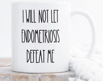 Endometriosis Mug, Endometriosis Awareness Gift for Endo Warrior, Endo Fighter, Endo Support, Survivor, Endo Strong
