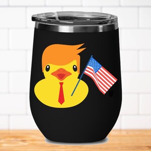 Trump Rubber Duck USA Wine Tumbler, Trump Ducky Cup, Gift for Trump Supporter, Trump Holiday, Funny Trump Christmas Gag Gift Idea Trump 2024