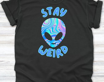 Stay Weird Alien T-Shirt, Gift for Weirdo - Comfort Color Shirt