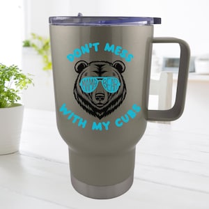 Mama Bear Face Sunglasses Travel Mug, Gift for Mother&#39;s Day, Don&#39;t Mess with My Cubs, Cute Mama Bear, Momma Bear Cup